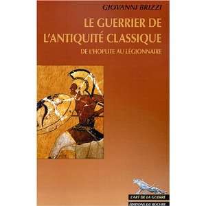   classique ; de lhoplite au legionnaire (9782268052670) Books