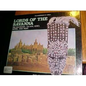  Lords of the Savanna The Bambara, Fulani, Mossi, Nupe 