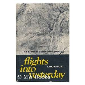   into yesterday; The story of aerial archaeology Leo Deuel Books