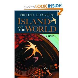  The Island of the World [Paperback] Michael D. OBrien 