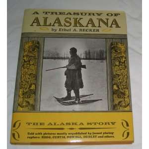  A TREASURY OF ALASKANA THE ALASKA STORY Books