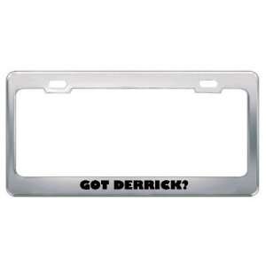  Got Derrick? Boy Name Metal License Plate Frame Holder 