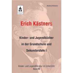 Erich Kästners Kinder  und Jugendbücher in der Grundschule und 