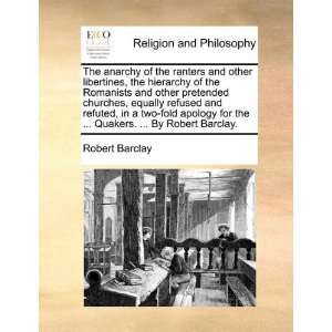   Quakers.  By Robert Barclay. (9781140818854) Robert Barclay Books