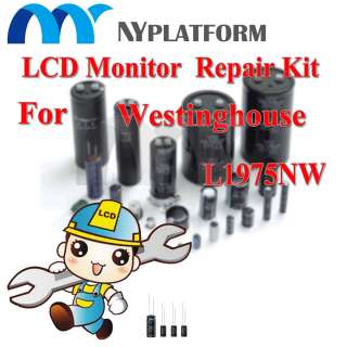 LCD MONITOR REPAIR KIT FOR WESTINGHOUSE L1975NW  