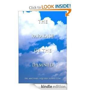 The Paradise of the Damned Dr. Michael Squires Hamilton  