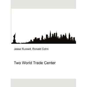  Two World Trade Center Ronald Cohn Jesse Russell Books