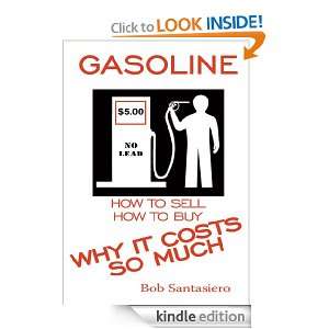 GasolineWhy It Costs So Much Bob Santasiero  Kindle 