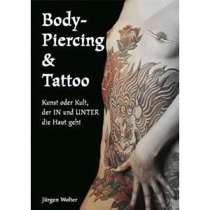  Body Piercing & Tattoo (9783798601673) Jürgen Wolter 