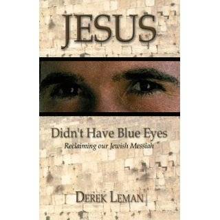   Blue Eyes Reclaiming Our Jewish Messiah by Derek Leman (Feb 1, 2004