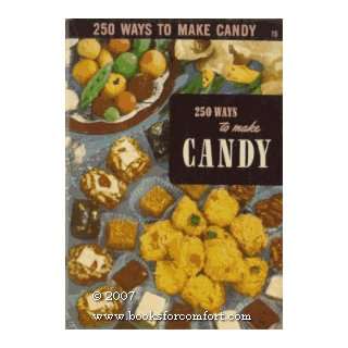  250 Ways to Make Candy Ruth Berolzheimer Books