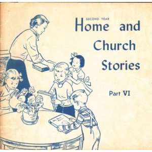    Second Year Home and Church Stories Part VI Betty L. Graves Books