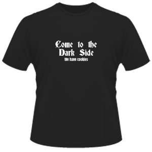   SHIRT  Come To The Dark Side, We Have Cookies Funny Toys & Games