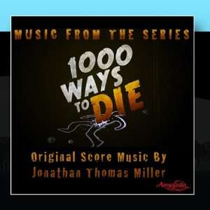   From the TV Series 1000 Ways To Die Jonathan Thomas Miller Music