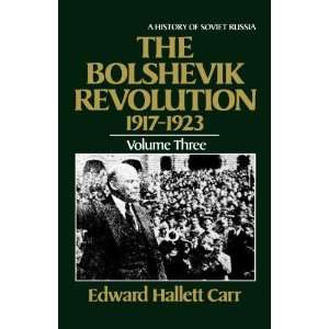  The Bolshevik Revolution, 1917 1923, Vol. 3 (History of 