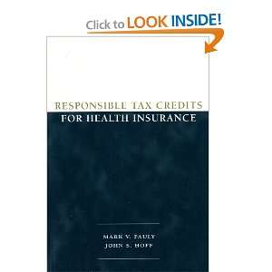 Responsible Tax Credits for Health Insurance Mark V. Pauly 