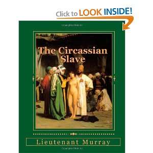 The Circassian Slave The Sultans Favorite Lieutenant Murray 
