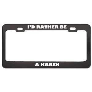 Rather Be A Karen Nationality Country Flag License Plate Frame Tag 