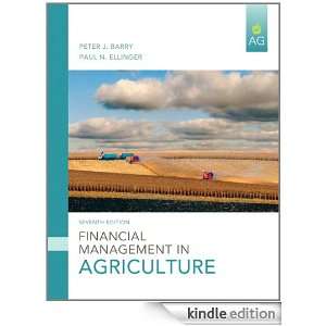 Financial Management in Agriculture Paul N. Ellinger Peter J. Barry 