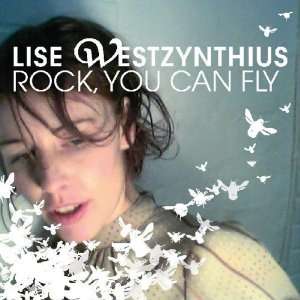  Rock You Can Fly Lise Westzynthius Music