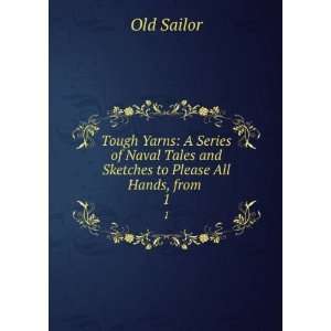   Tales and Sketches to Please All Hands, from . 1 Old Sailor Books