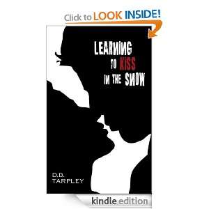 LEARNING TO KISS IN THE SNOW D.B. Tarpley, Jennifer McClarney  