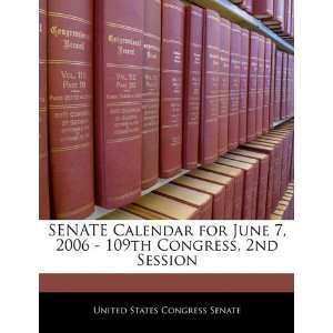  SENATE Calendar for June 7, 2006   109th Congress, 2nd 