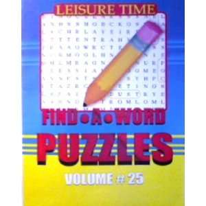  Leisure Time Find a Word Puzzles, Vol. # 25 (VOLUME # 25 