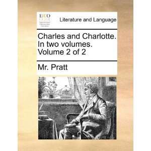   Charlotte. In two volumes. Volume 2 of 2 (9781170576229) Mr. Pratt