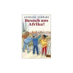    Besuch aus Afrika (9783407786616) Annelies Schwarz Books
