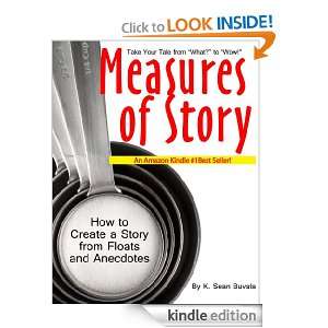 Measures of Story How to Create a Story from Floats and Anecdotes K 