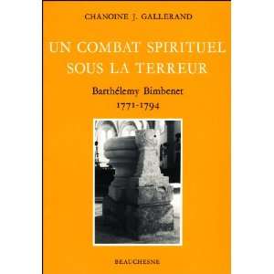  Un combat spirituel sous la Terreur Barthelemy Bimbenet 