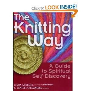 The Knitting Way A Guide To Spiritual Self Discovery Linda Skolnik 