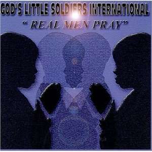  Real Men Pray Gods Little Soldiers Music