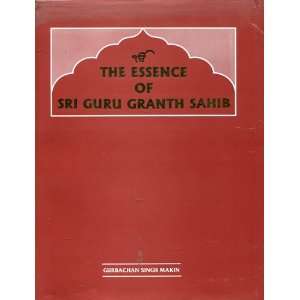  The Essence of Sri Guru Granth Sahib (Vol. IV 