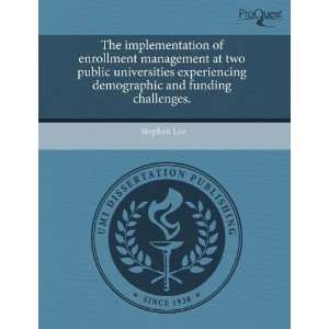  The implementation of enrollment management at two public 