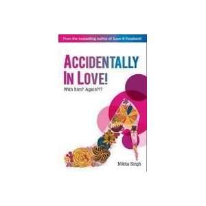  Accidentally in Love (9788192222684) Nikita Singh Books