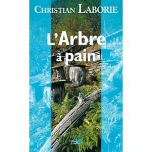  Larbre a Pain (French Edition) (9782918409076) Laborie 