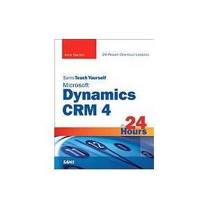  Teach Yourself Microsoft Dynamics CRM 4 in 24 Hours [PB,2009] Books