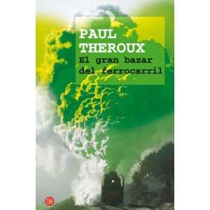   Del Ferrocarril (Spanish Edition) (9788466320931) Paul Theroux Books