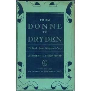  From Donne to Dryden The Revolt Against Metaphysical 