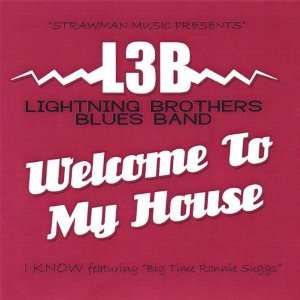  Welcome to My House Lightning Brothers Blues Band Music