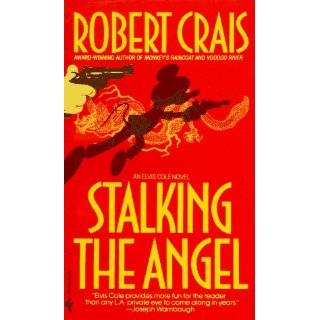 Stalking the Angel (Elvis Cole, Book 2) by Robert Crais (Mar 1, 1992)