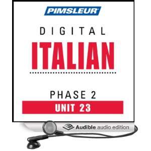  Italian Phase 2, Unit 23 Learn to Speak and Understand Italian 
