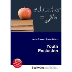  Youth Exclusion Ronald Cohn Jesse Russell Books