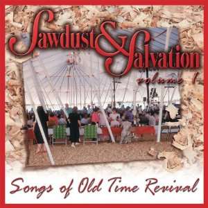  Sawdust & Salvation Songs of Old Time 1 Various Artists Music