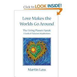  Love Makes the Worlds Go Around The Living Planets Speak 