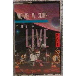  The Live Set Michael W. Smith Music