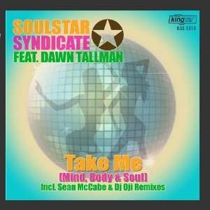  Take Me (Mind, Body, & Soul) Soulstar Syndicate Music