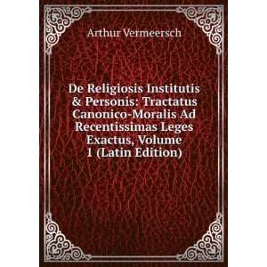   Leges Exactus, Volume 1 (Latin Edition) Arthur Vermeersch Books
